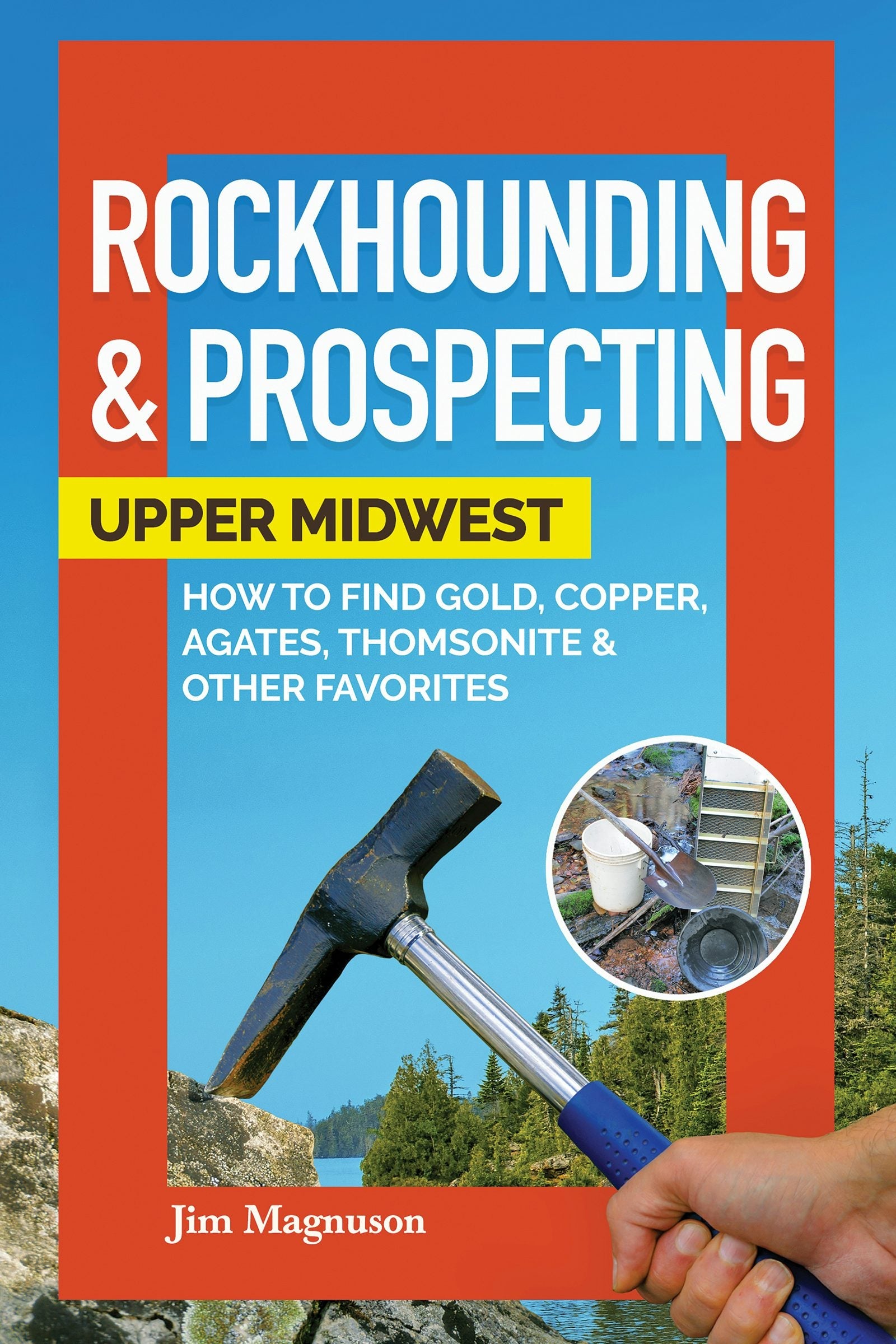 Book cover image for Rockhounding & Prospecting: Upper Midwest ISBN: 9781591939450